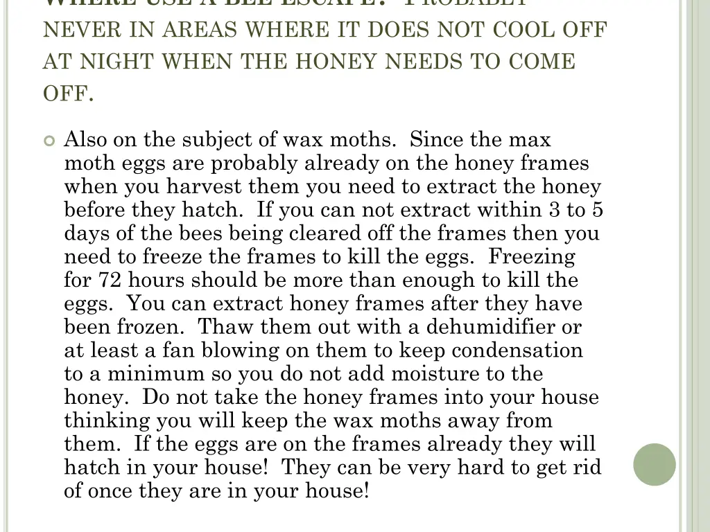 w here use a bee escape p robably never in areas