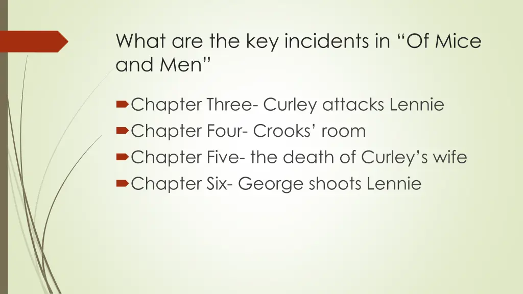 what are the key incidents in of mice and men