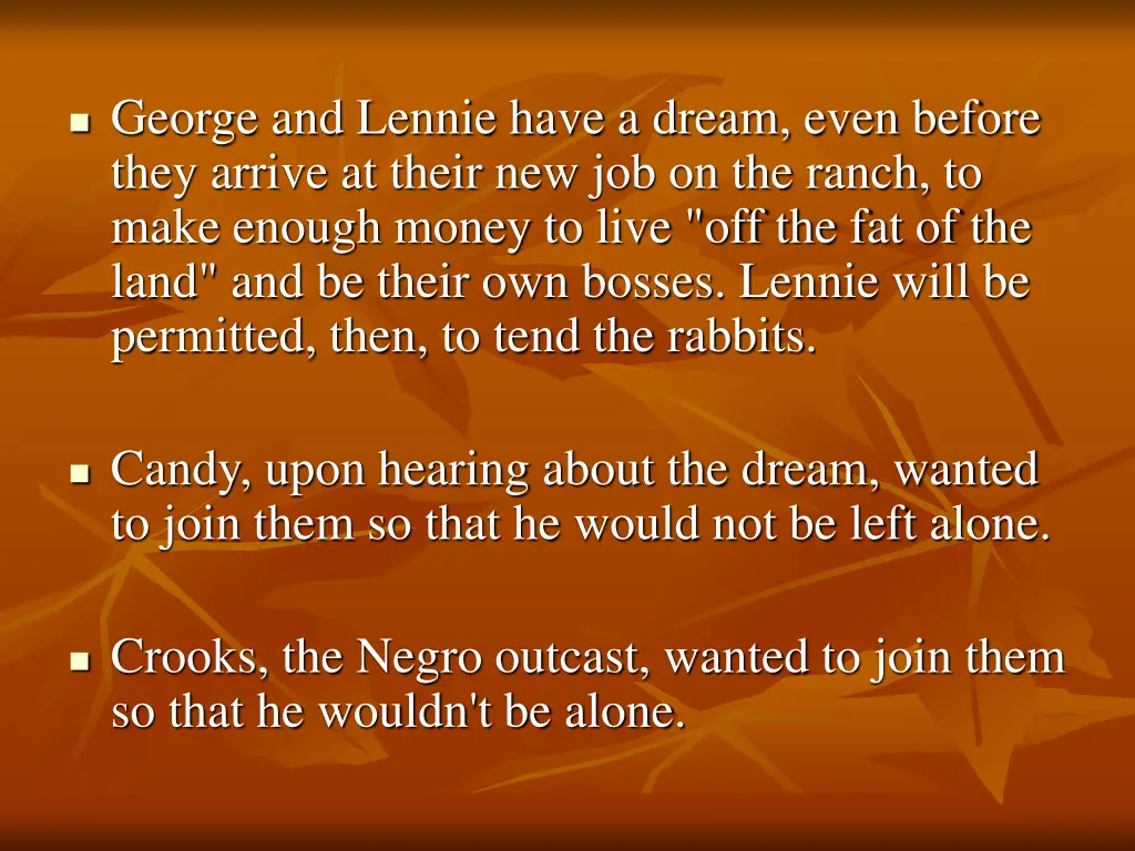 george and lennie have a dream even before they