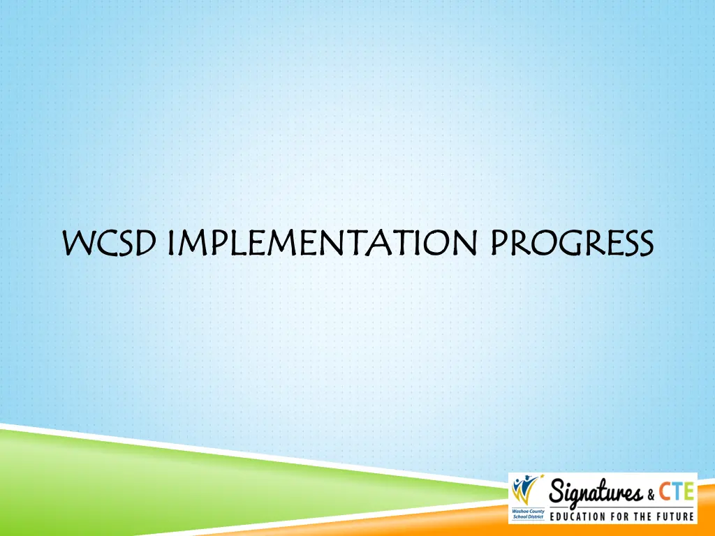 wcsd implementation progress wcsd implementation