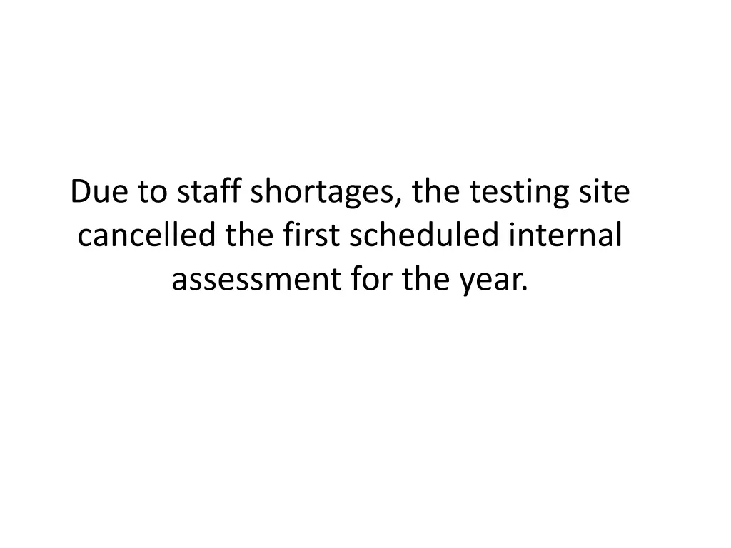 due to staff shortages the testing site cancelled