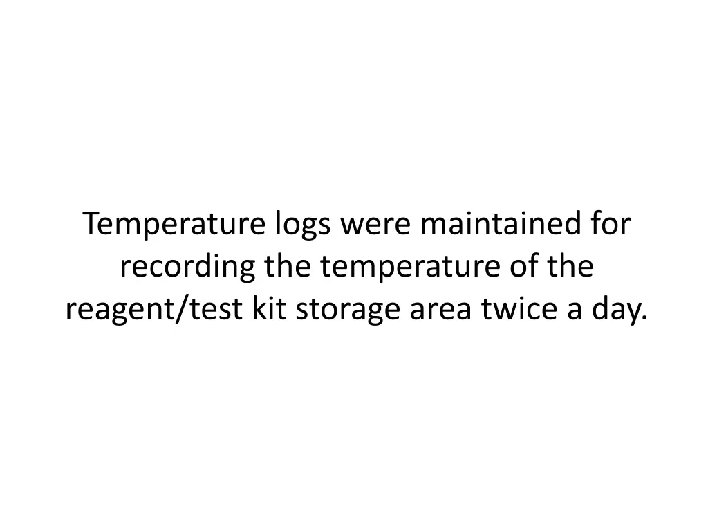 temperature logs were maintained for recording