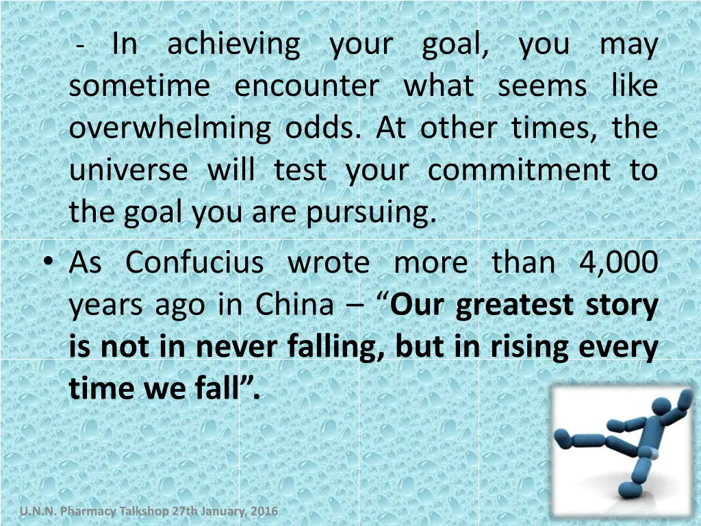 in achieving your goal you may sometime encounter