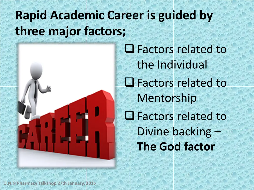 rapid academic career is guided by three major