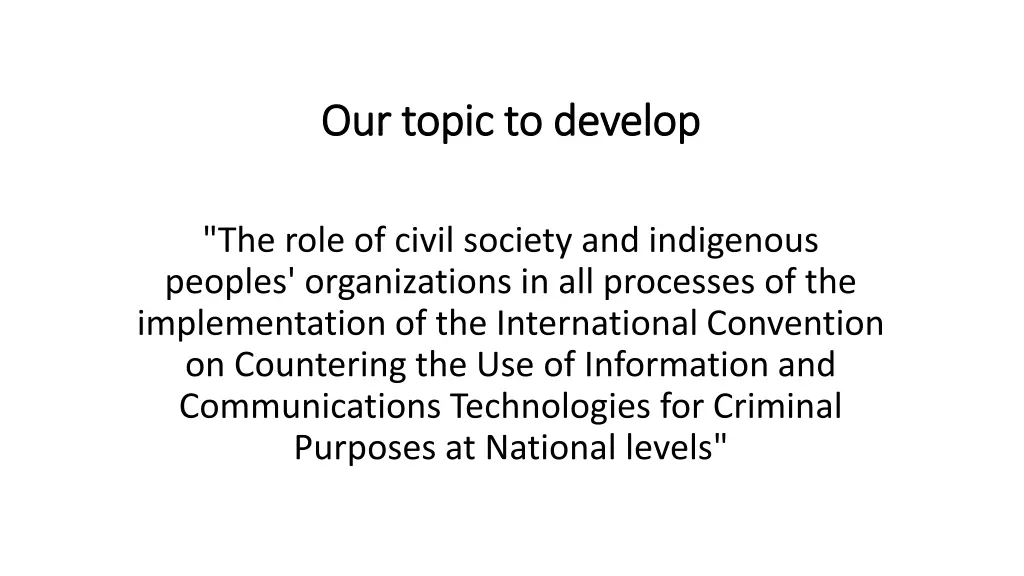 our topic to develop our topic to develop