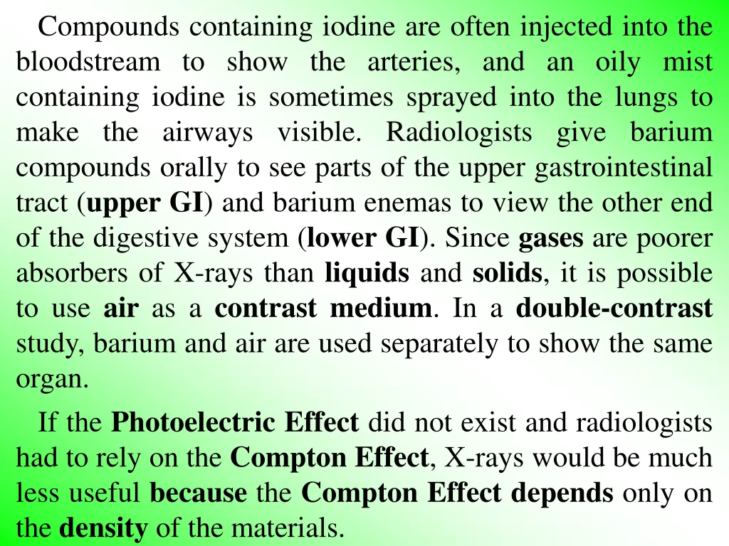 compounds containing iodine are often injected