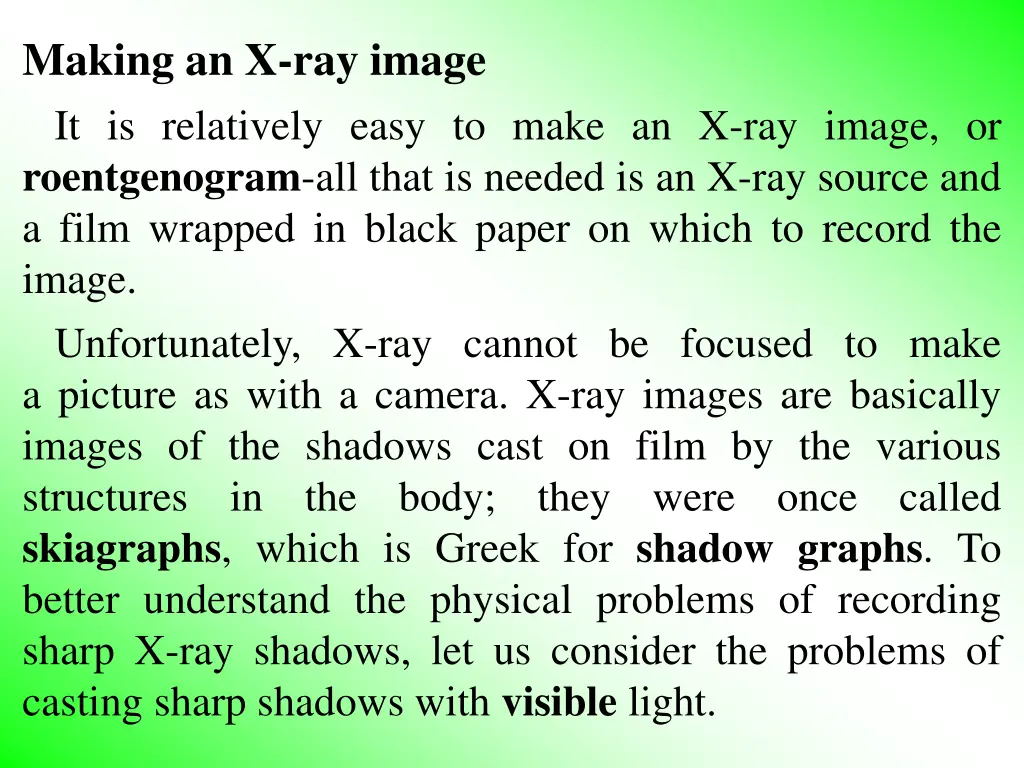 making an x ray image it is relatively easy