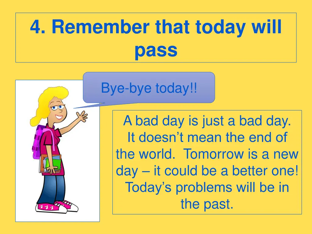 4 remember that today will pass