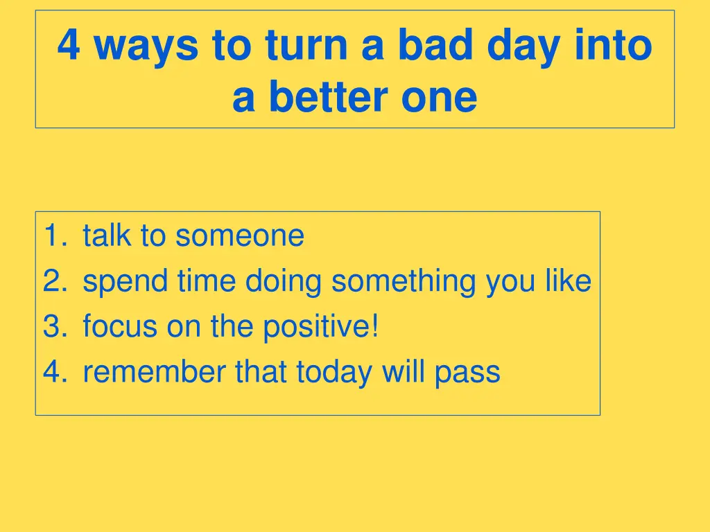 4 ways to turn a bad day into a better one