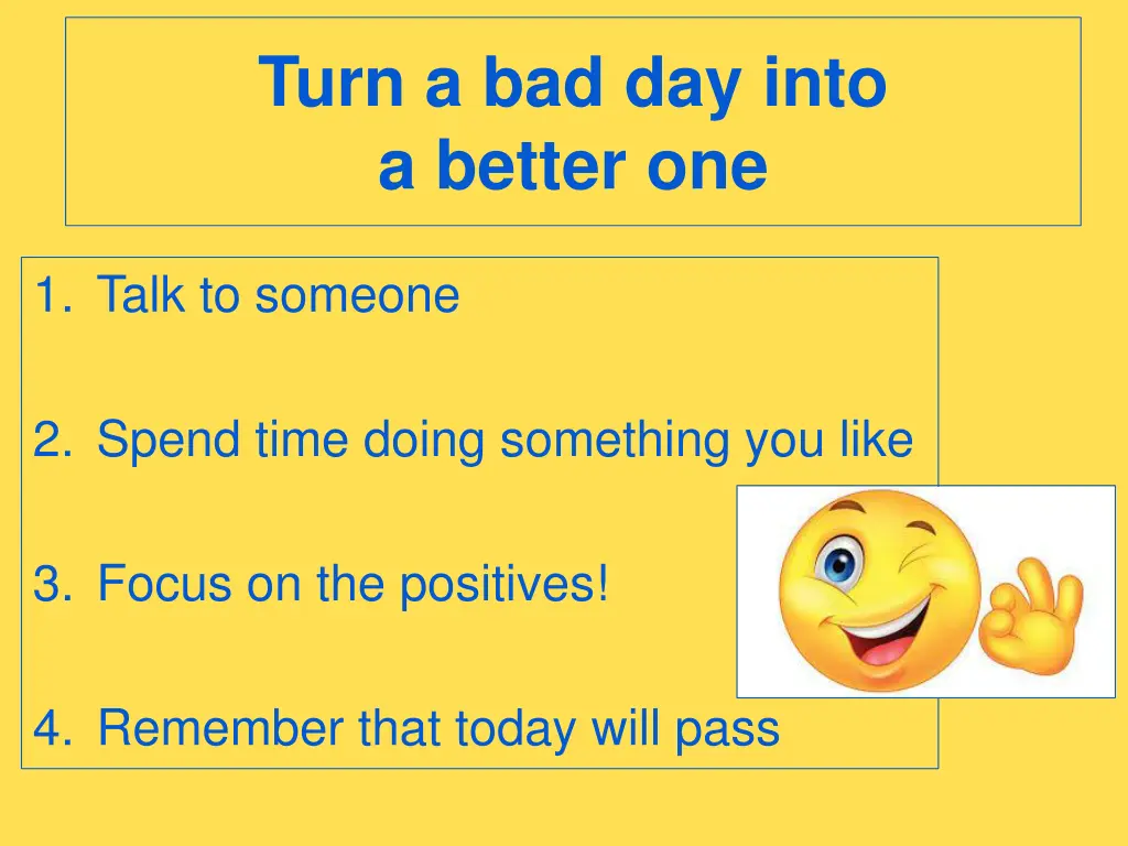 turn a bad day into a better one