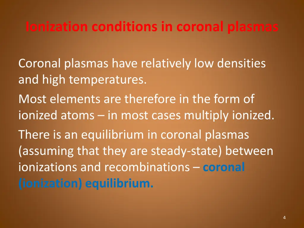 ionization conditions in coronal plasmas