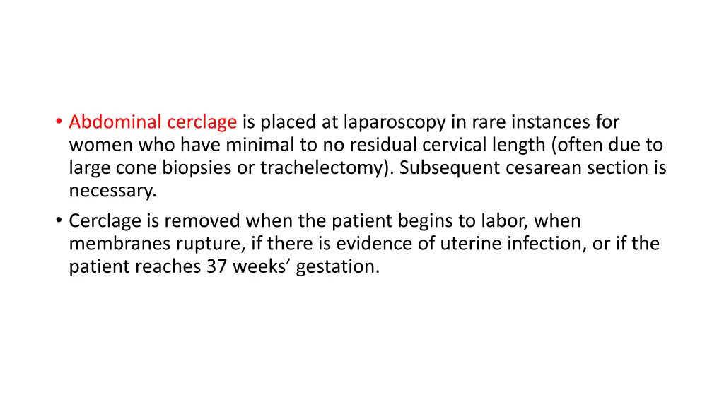 abdominal cerclage is placed at laparoscopy