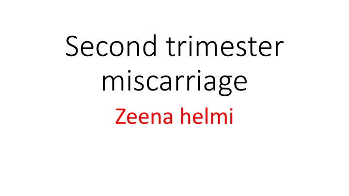 second trimester miscarriage zeena helmi