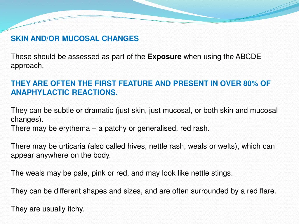 skin and or mucosal changes