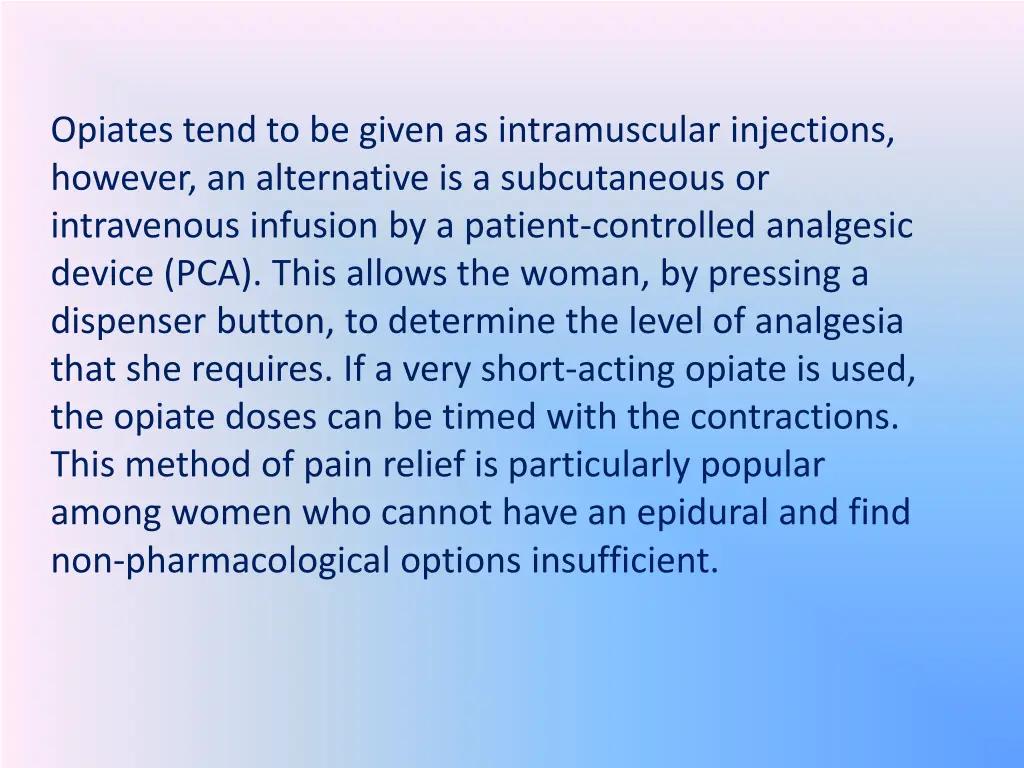 opiates tend to be given as intramuscular