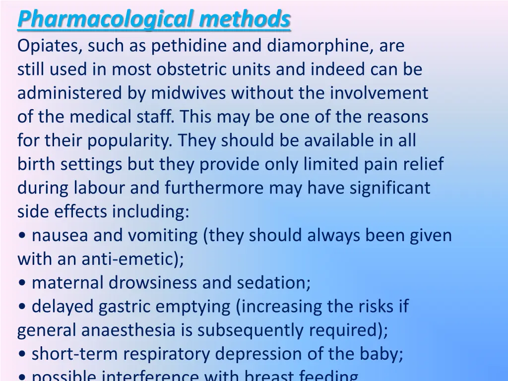 pharmacological methods opiates such as pethidine