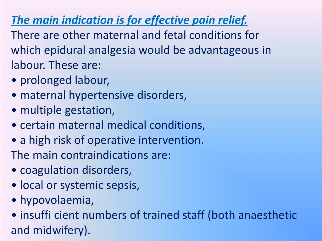 the main indication is for effective pain relief