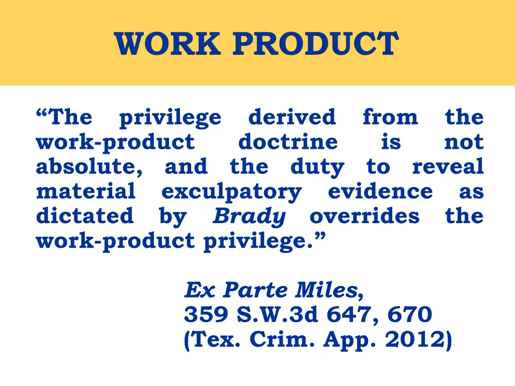 the privilege derived from the work product