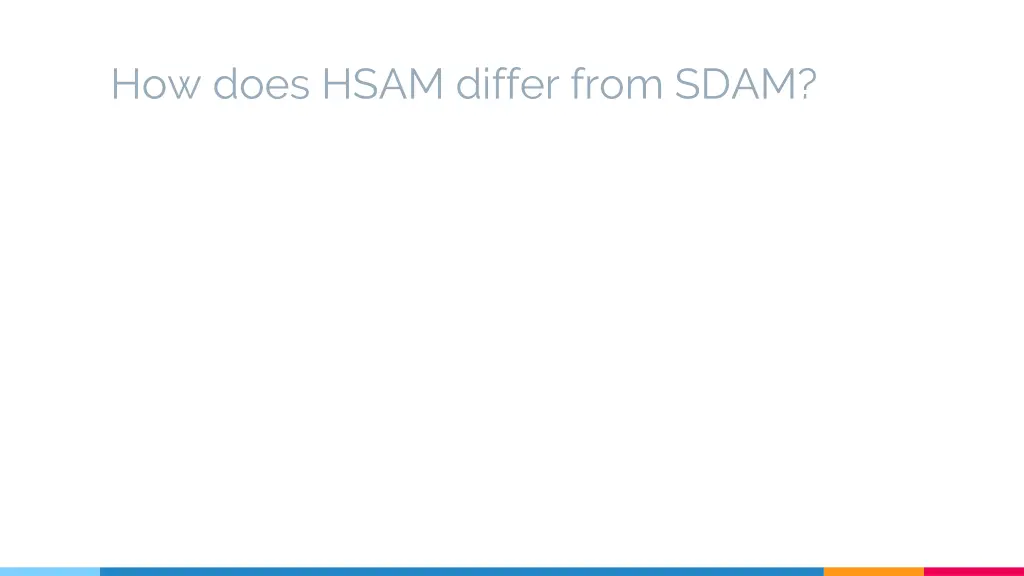 how does hsam differ from sdam