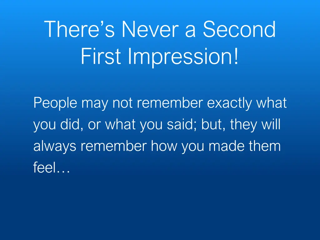 there s never a second first impression