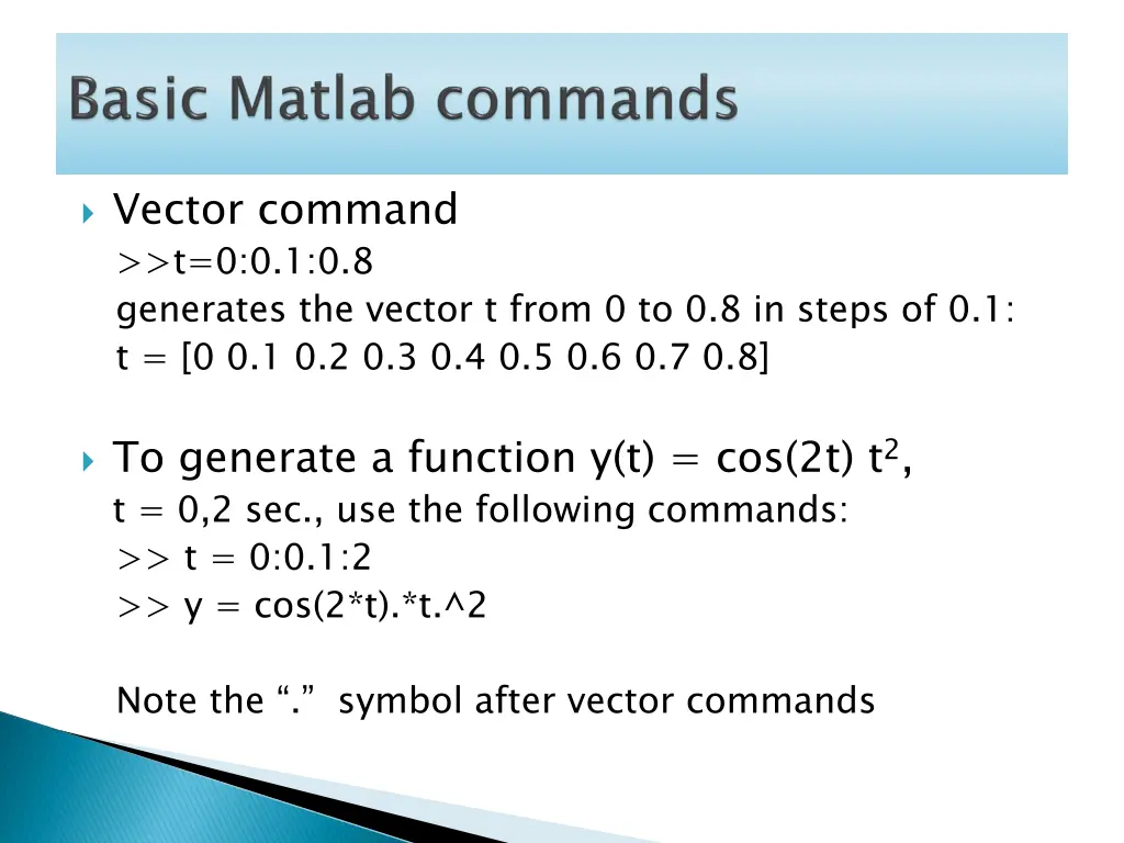 vector command t 0 0 1 0 8 generates the vector