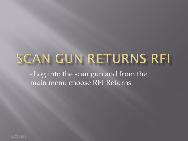 log into the scan gun and from the main menu