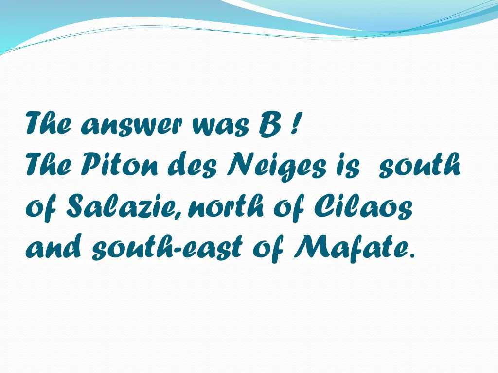 the answer was b the piton des neiges is south