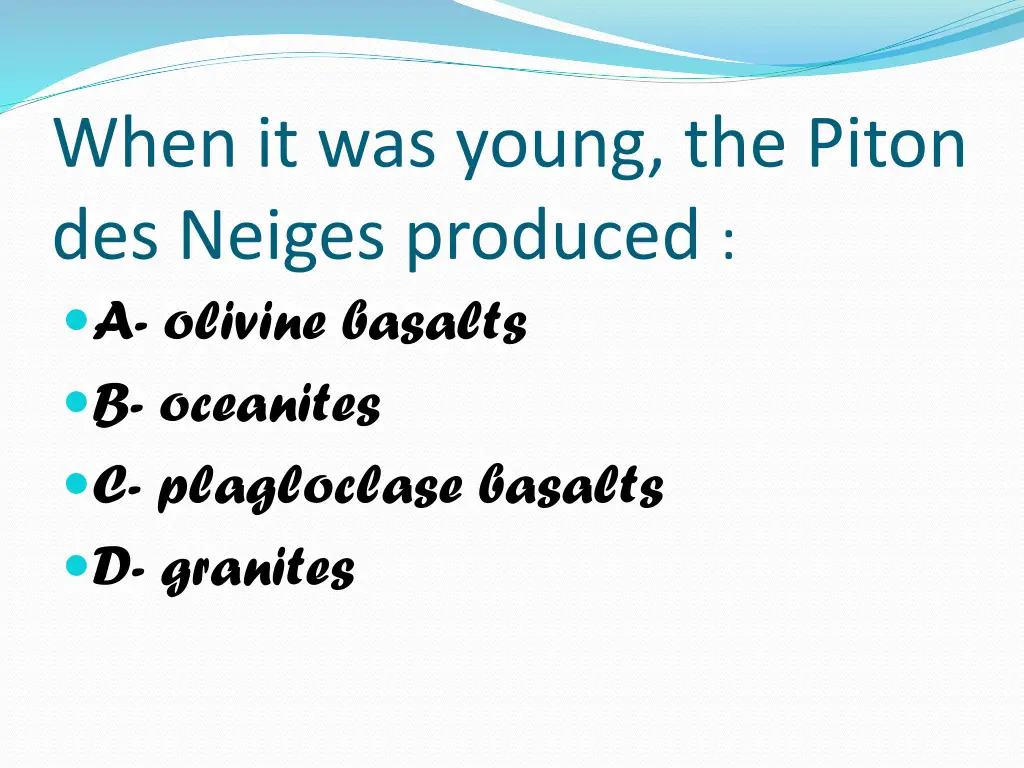 when it was young the piton des neiges produced