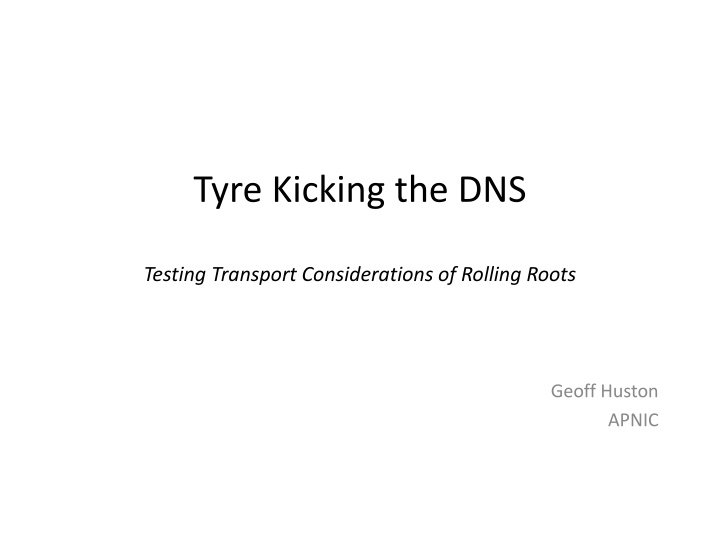 tyre kicking the dns