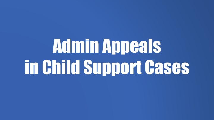 admin appeals in child support cases