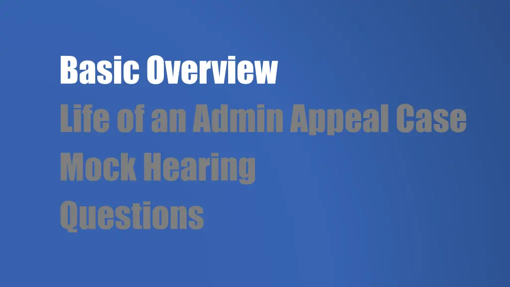 basic overview life of an admin appeal case mock 2