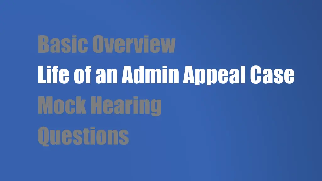 basic overview life of an admin appeal case mock 3