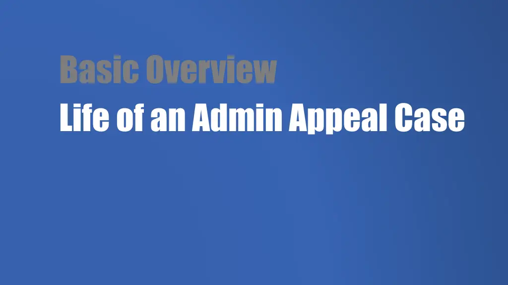 basic overview life of an admin appeal case