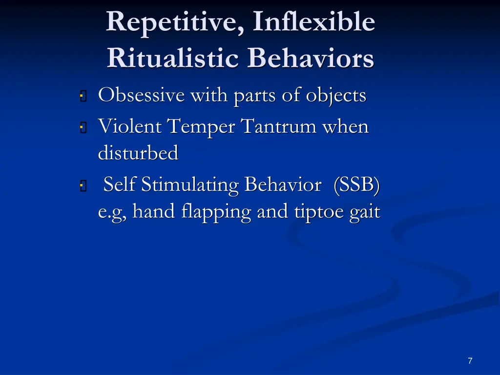 repetitive inflexible ritualistic behaviors