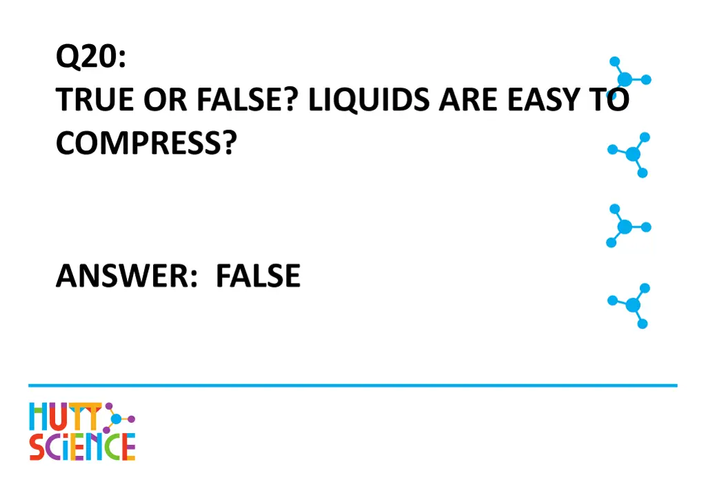 q20 true or false liquids are easy to compress