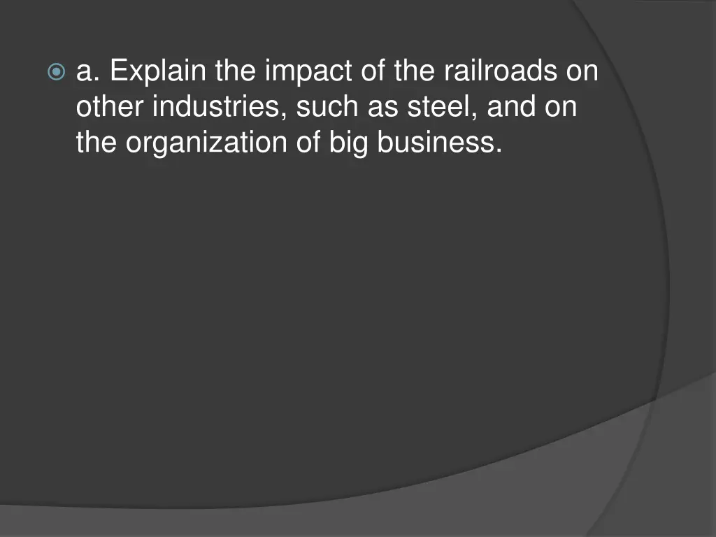 a explain the impact of the railroads on other