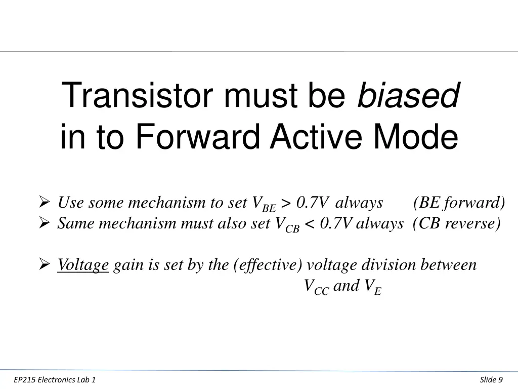 transistor must be biased in to forward active