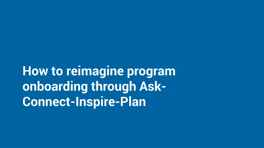 how to reimagine program onboarding through