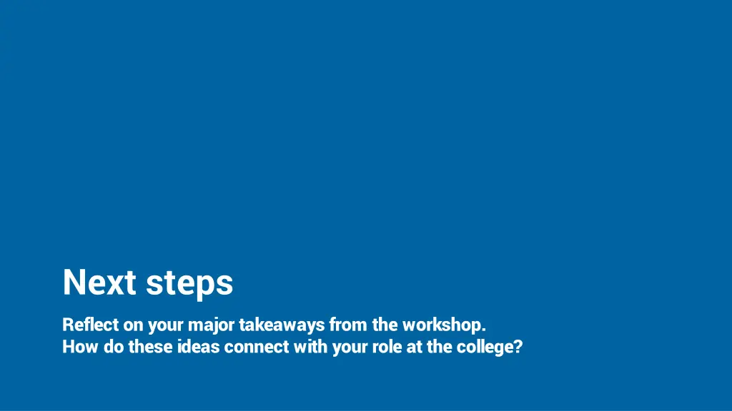 next steps reflect on your major takeaways from