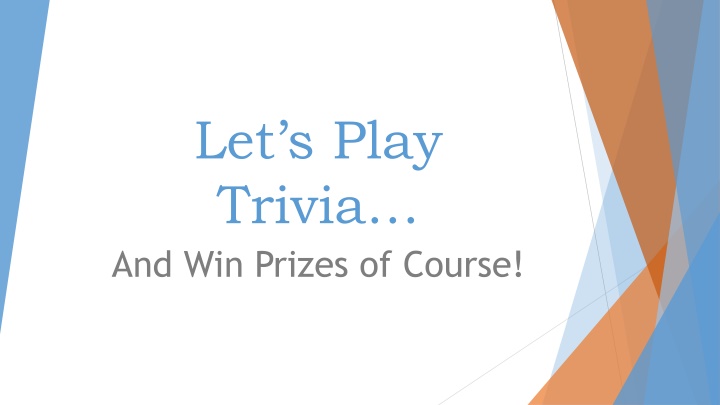 let s play trivia and win prizes of course