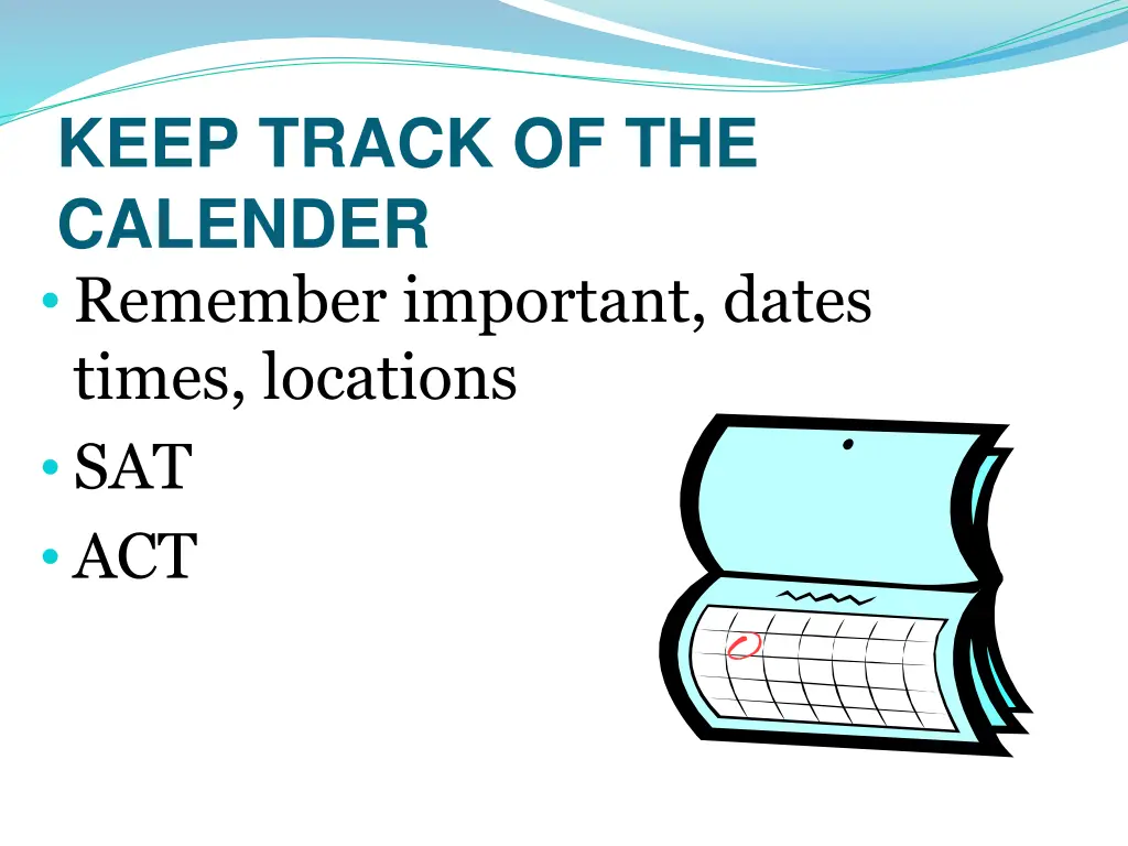 keep track of the calender remember important