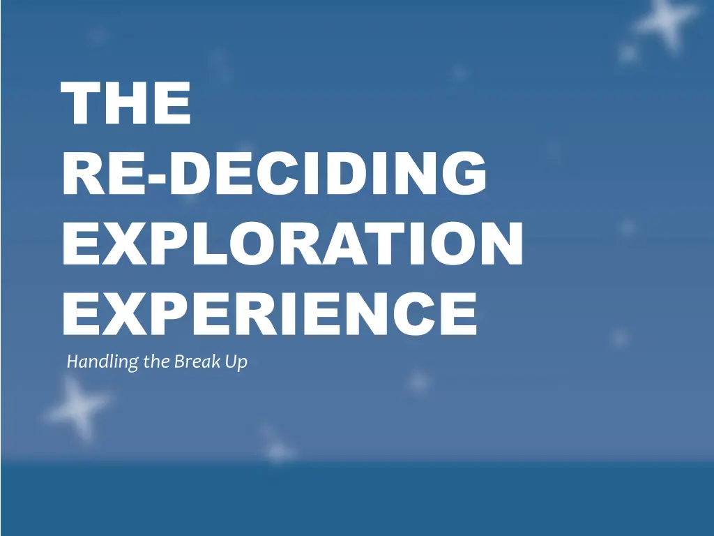 the re deciding exploration experience handling