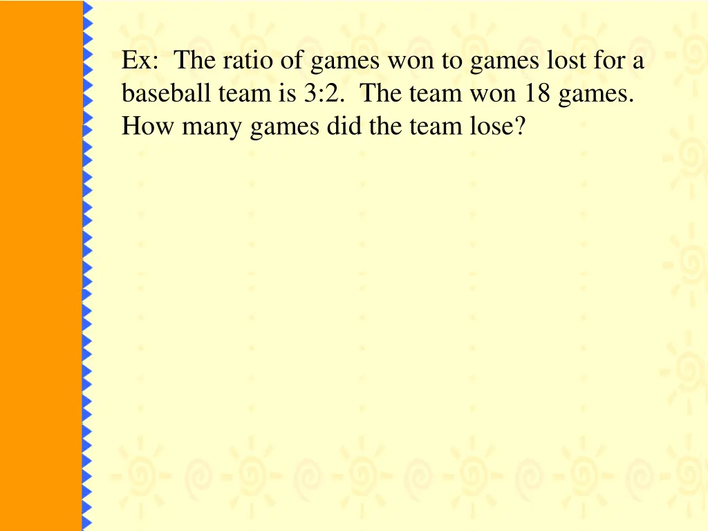 ex the ratio of games won to games lost