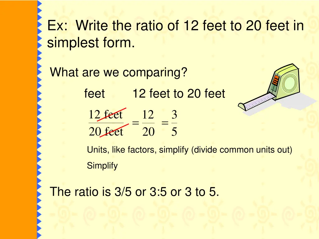 ex write the ratio of 12 feet to 20 feet