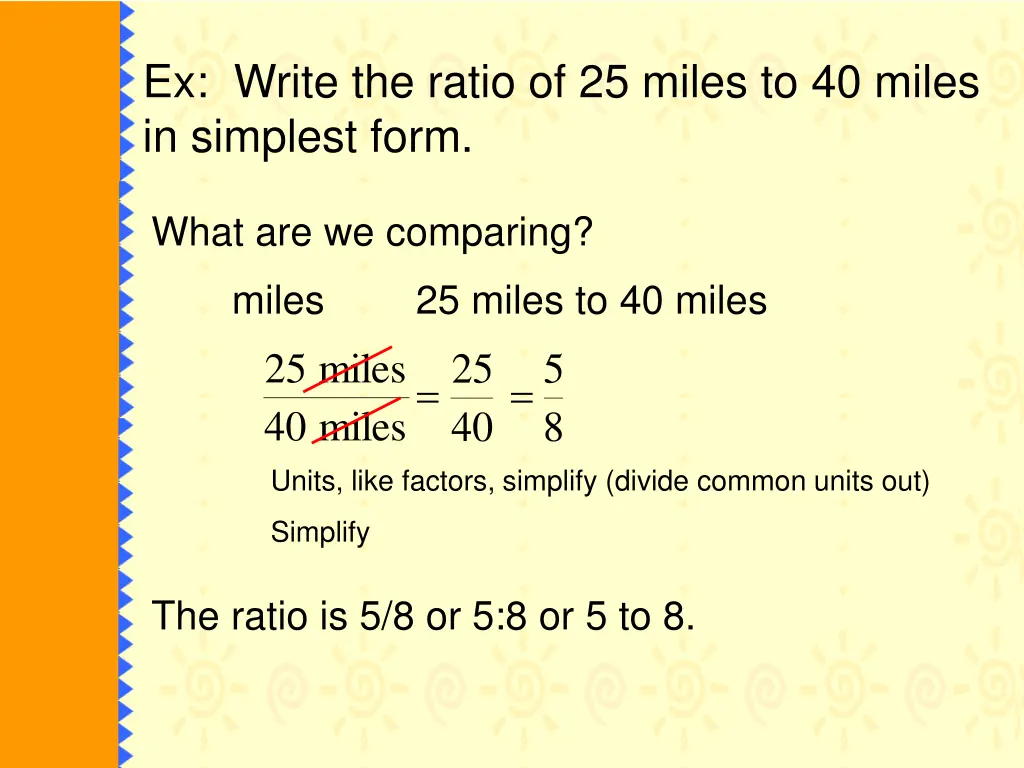 ex write the ratio of 25 miles to 40 miles