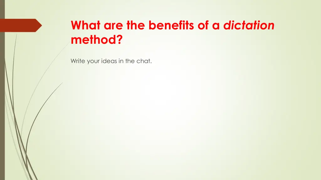 what are the benefits of a dictation method