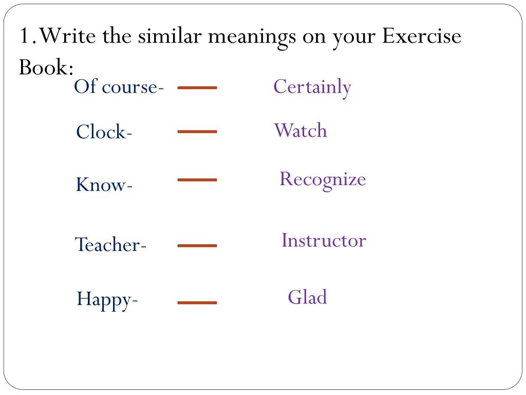 1 write the similar meanings on your exercise