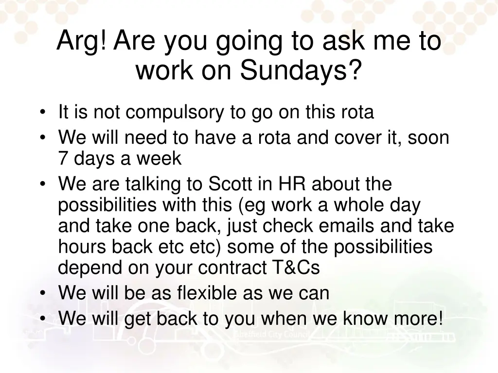 arg are you going to ask me to work on sundays