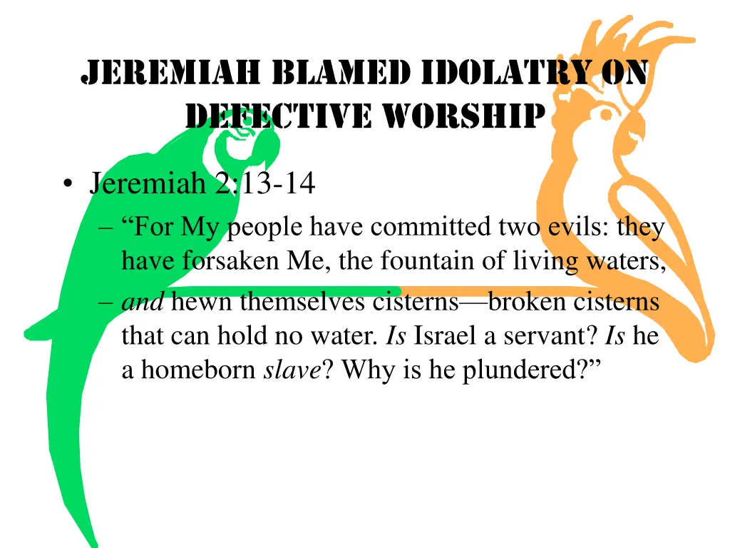 jeremiah blamed idolatry on defective worship 1