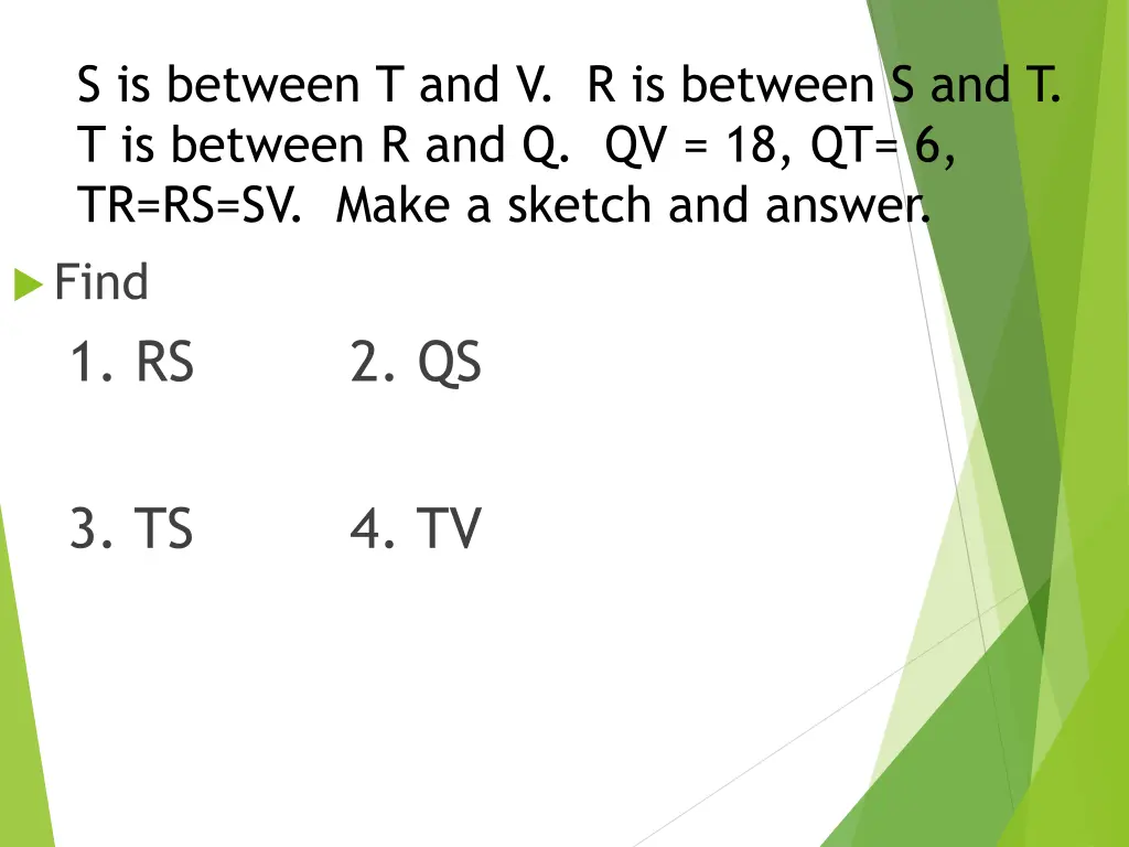 s is between t and v r is between